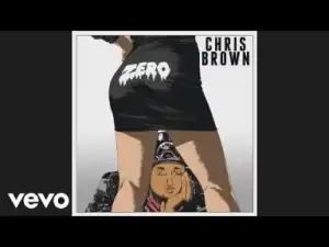 Chris Brown - Liquor / Zero (Explicit Version)